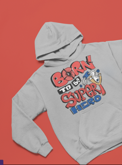 Y&D Born to be a Super Hero Kid's Hooded Sweatshirt